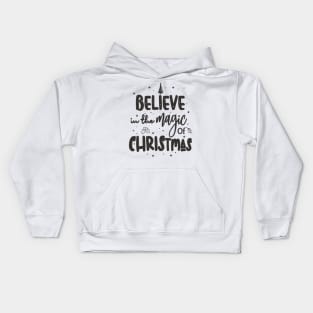 Believe in the magic of Christmas Kids Hoodie